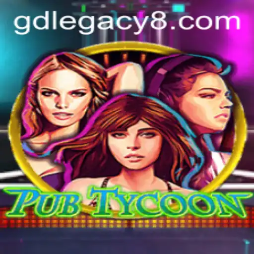 Discover the World of PubTycoon: A Deep Dive into GD LEGACY