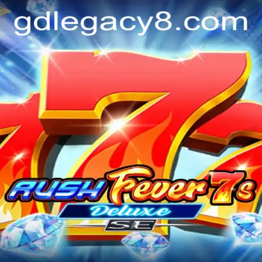 RushFever7sDeluxeSE: An Exciting Experience in GD LEGACY
