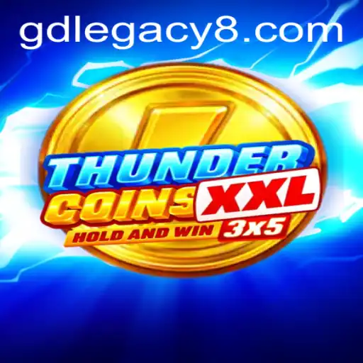 Discover the Exciting World of ThunderCoinsXxl: GD LEGACY Edition